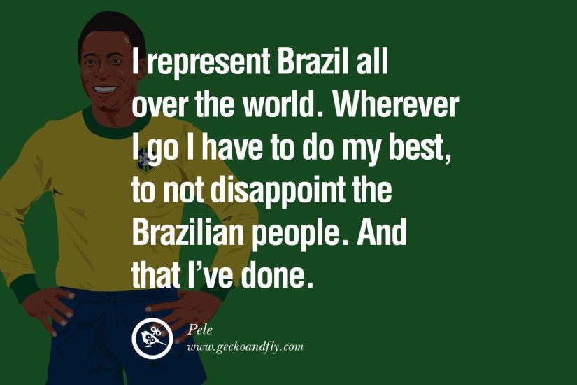 12 Inspiring Quotes from Pele the Greatest Football Legend | GeckoandFly  2018