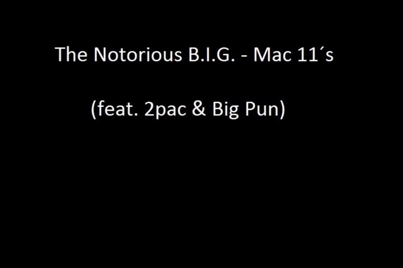 The Notorious B.I.G. - Mac 11Â´s (feat. 2Pac & Big Pun)
