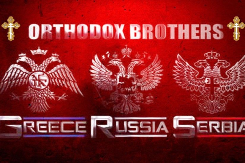 Russia greece serbia brotherhood orthodox wallpaper