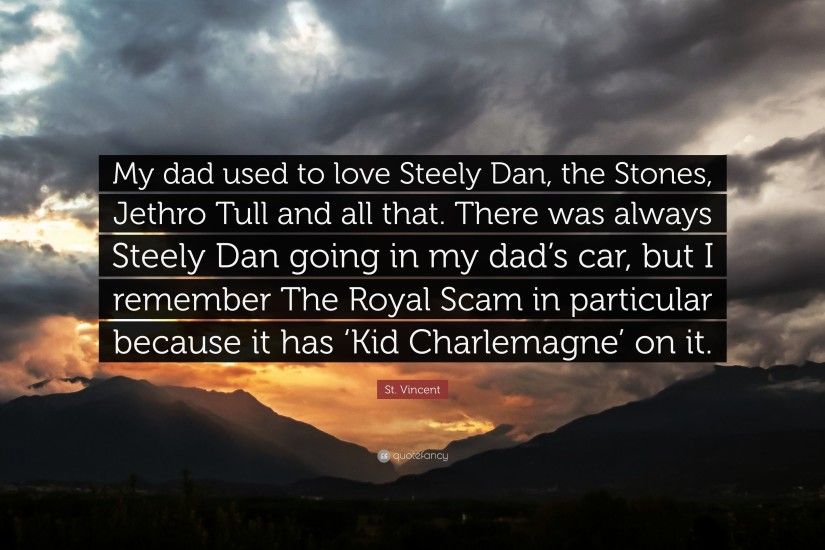St. Vincent Quote: “My dad used to love Steely Dan, the Stones