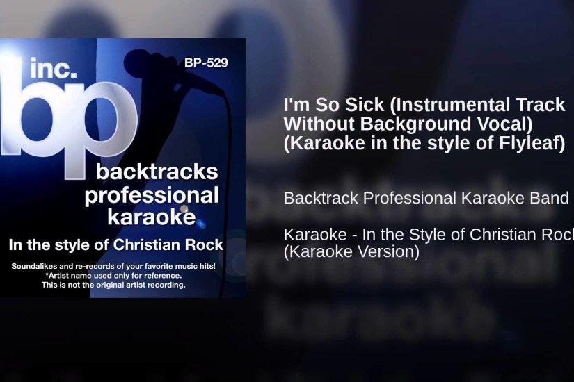 I'm So Sick (Instrumental Track Without Background Vocal) (Karaoke in the  style of Flyleaf)