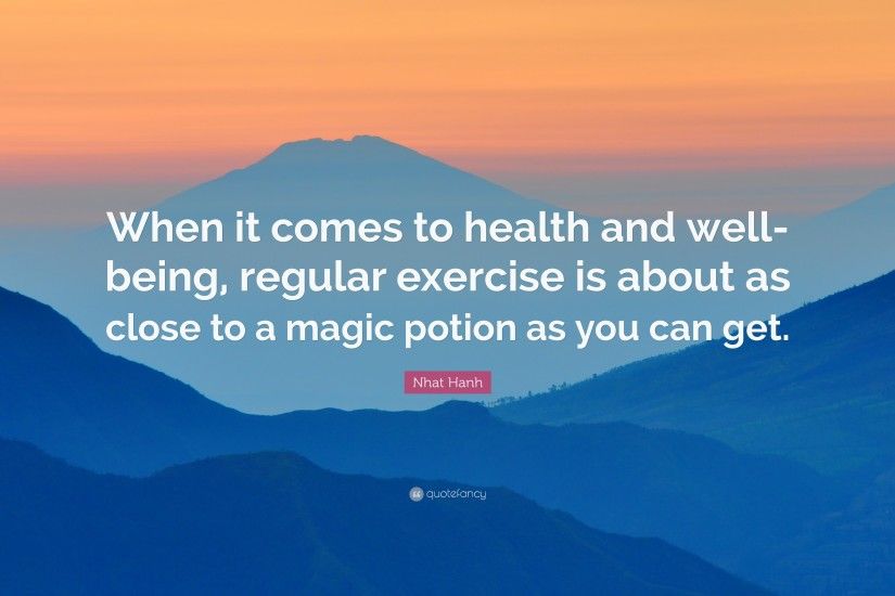 Exercise Quotes: “When it comes to health and well-being, regular exercise