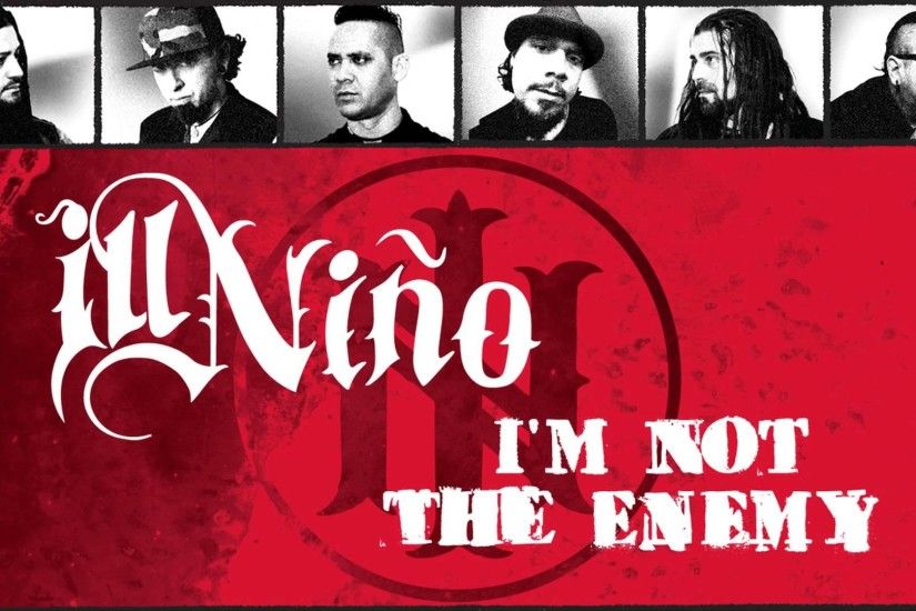 Ill NiÃ±o "I'm Not The Enemy" (Audio)