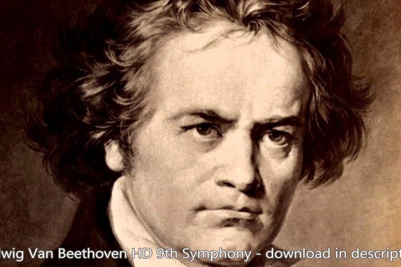 Ludwig Van Beethoven 9th Symphony HD download