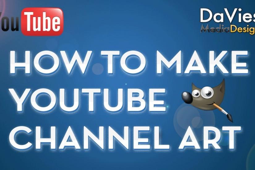 Gimp Tutorial: How to Make a Youtube Channel Art Design