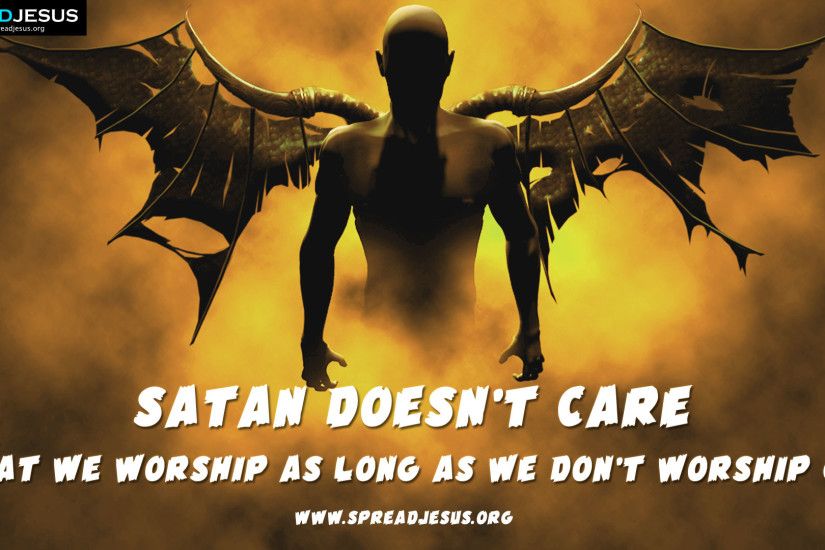 Satan doesn't care