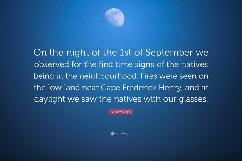 William Bligh Quote: “On the night of the 1st of September we observed for