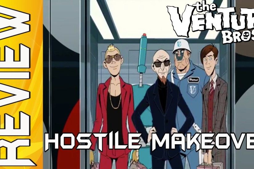 Venture Bros S6E1 Hostile Makeover Review