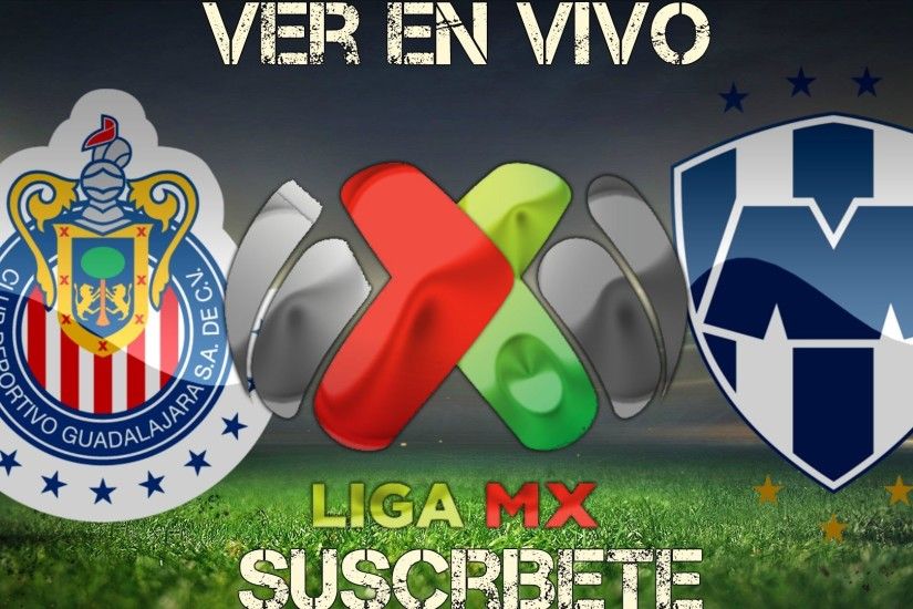 Chivas vs Monterrey EN VIVO ONLINE Gratis Chivas Tv Jornada 2 Apertura 2016  Liga Mx - YouTube