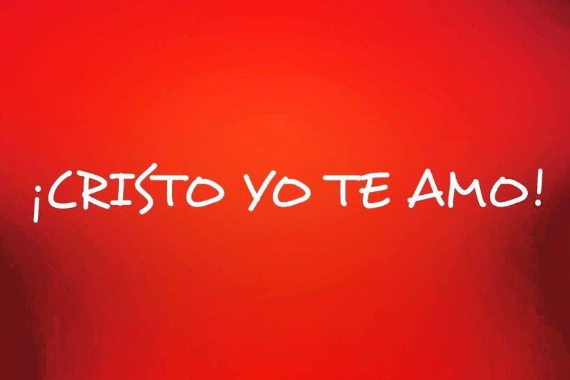 Cristo Yo Te Amo LETRA - YouTube