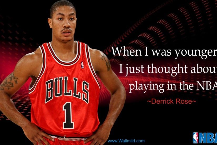 Derrick Rose Quotes..When I was younger,