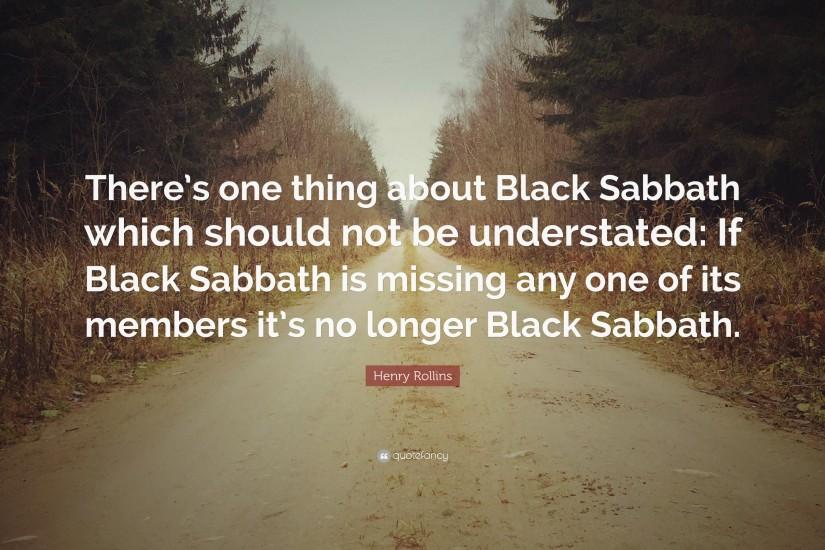 Henry Rollins Quote: “There's one thing about Black Sabbath which should  not be understated