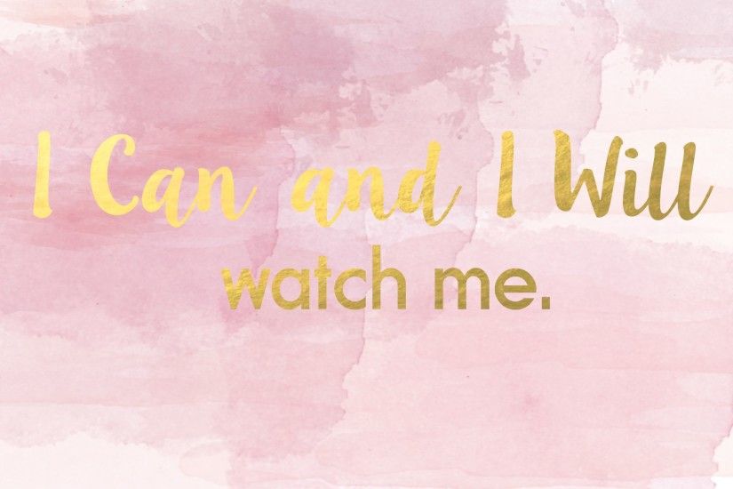 "I Can And I Will" desktop wallpaper pink pastel and gold.
