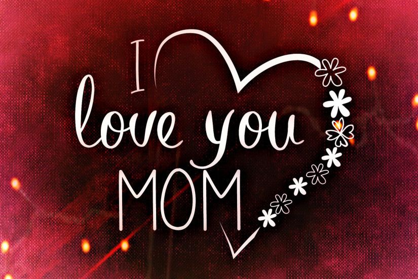 I Love You Mom Images Images & Pictures Becuo