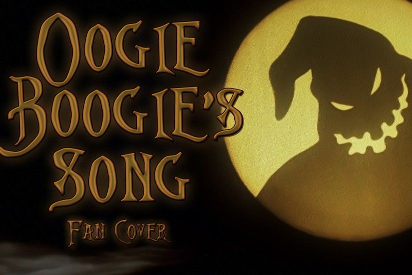 Oogie Boogie Song - The Nightmare Before Christmas fan cover (Disney  Villain Month) [RtG]