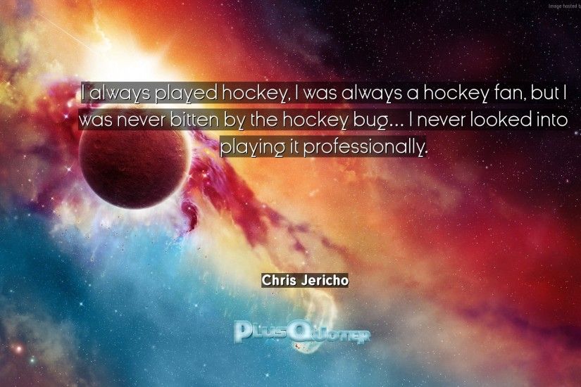 Download Wallpaper with inspirational Quotes- "I always played hockey, I  was always a