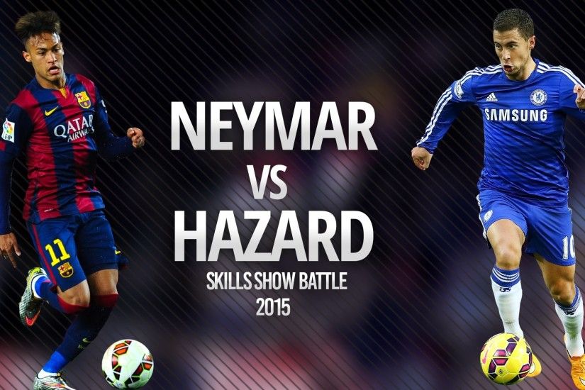 Neymar Jr vs Hazard â Skills Show Battle â Who's The Best? 2015 HD - YouTube