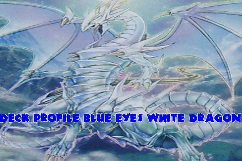 Yugioh Blue Eyes White Dragon Duels with Deck Profile February 2016 -  YouTube
