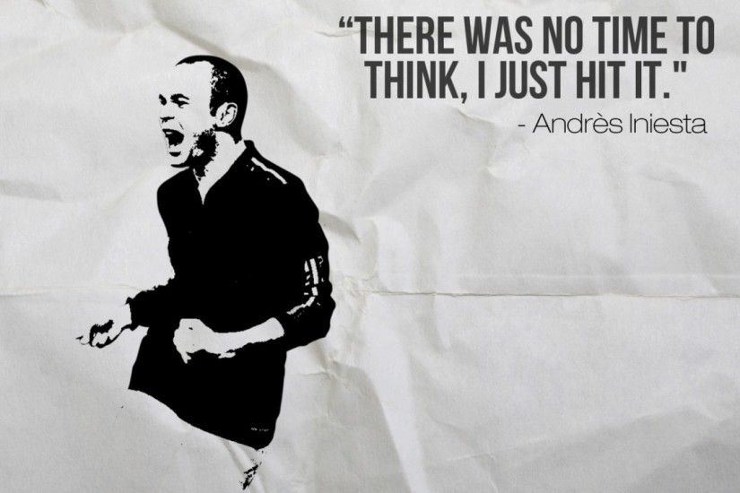 Andres Iniesta Inspirational Quotes