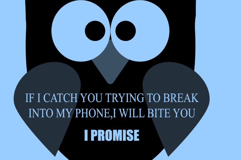 Angry Owl - Tap to see more funny "Don't touch my phone" wallpapers!