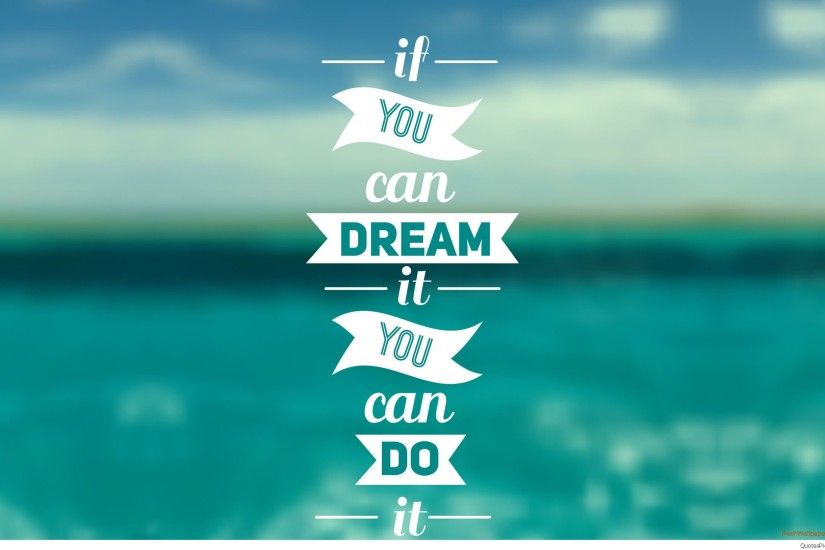 You can dream it quote wallpaper hd