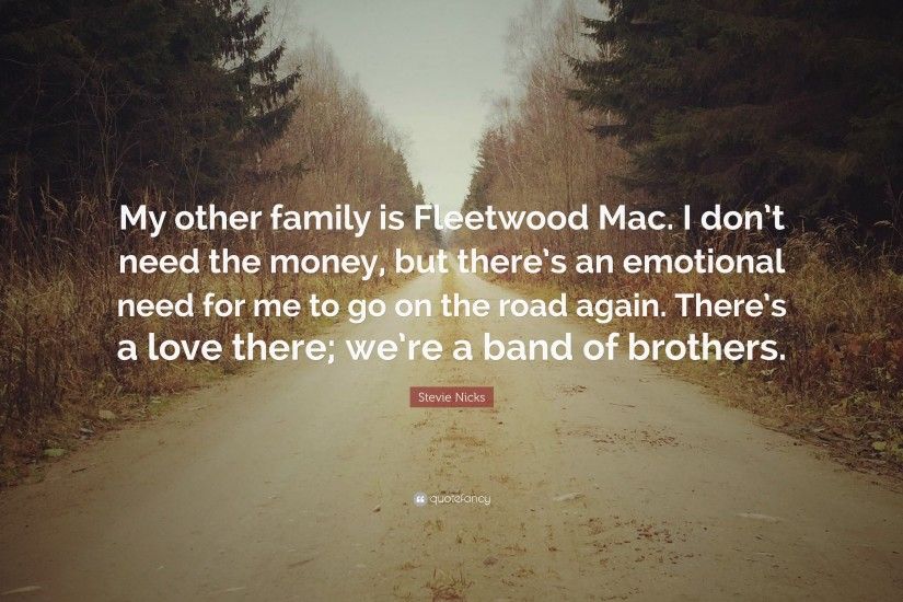 Stevie Nicks Quote: “My other family is Fleetwood Mac. I don't