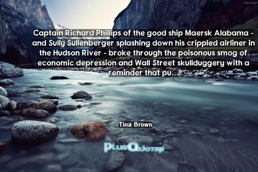 Sully Quotes Captain Richard Phillips Of The Good Ship Maersk Alabama And