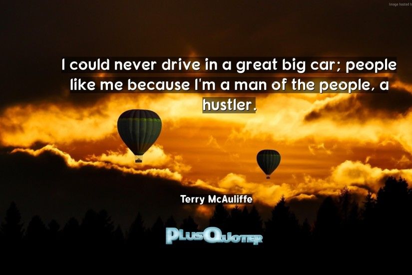 Download Wallpaper with inspirational Quotes- "I could never drive in a  great big car. “