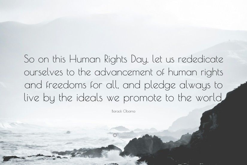 Barack Obama Quote: “So on this Human Rights Day, let us rededicate  ourselves