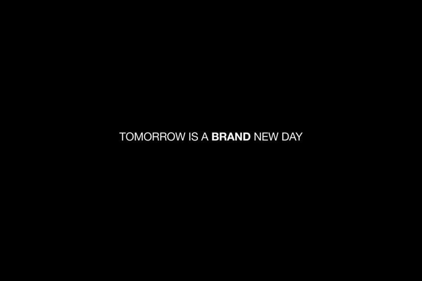 Tomorrow is a brand new day wallpaper
