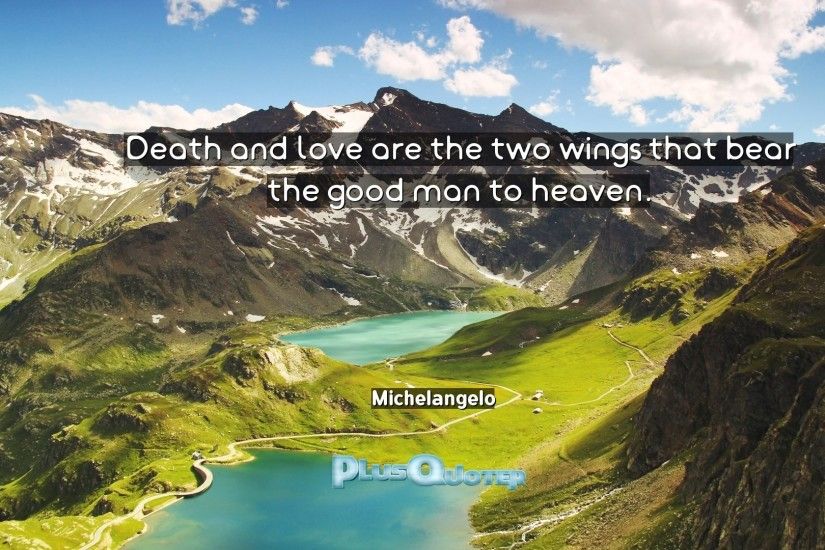 Download Wallpaper with inspirational Quotes- "Death and love are the two  wings that bear