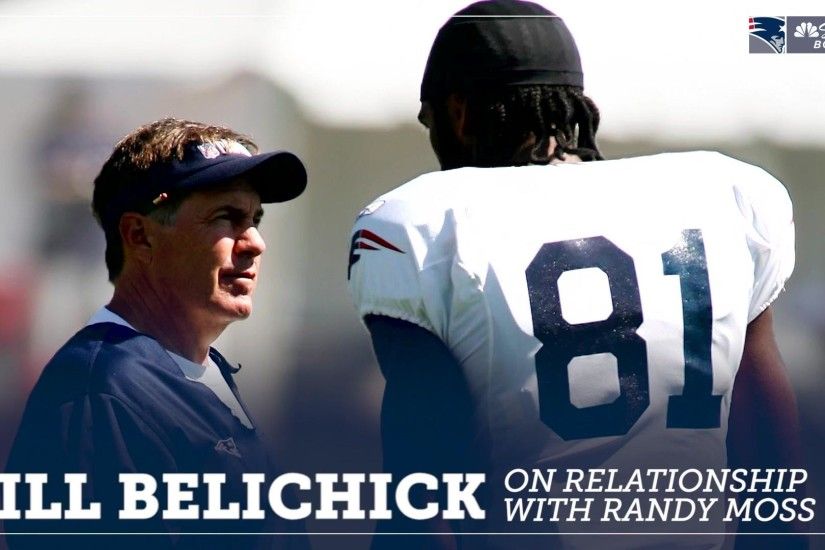 Bill Belichick: Relationship with Randy Moss was very special | NBC Sports  Boston