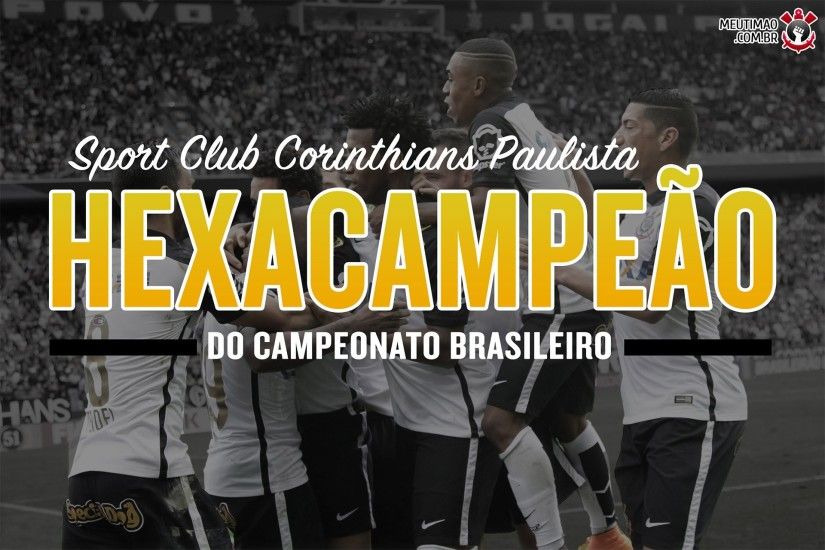 Fundo de tela - Corinthians hexacampeÃ£o brasileiro