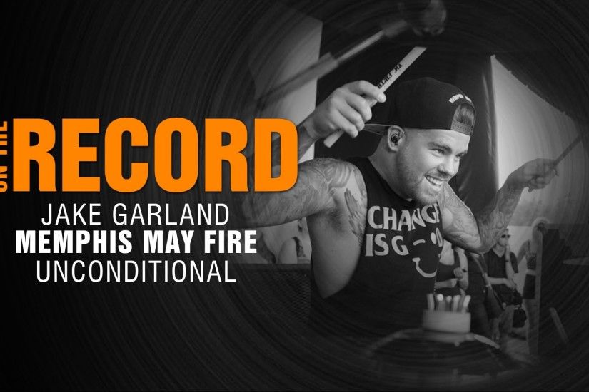 Zildjian On The Record - Jake Garland of Memphis May Fire about  Unconditional - Interview