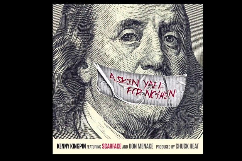Kenny Kingpin "Askin Y'all For Nothin" Feat. Scarface & Don Menace