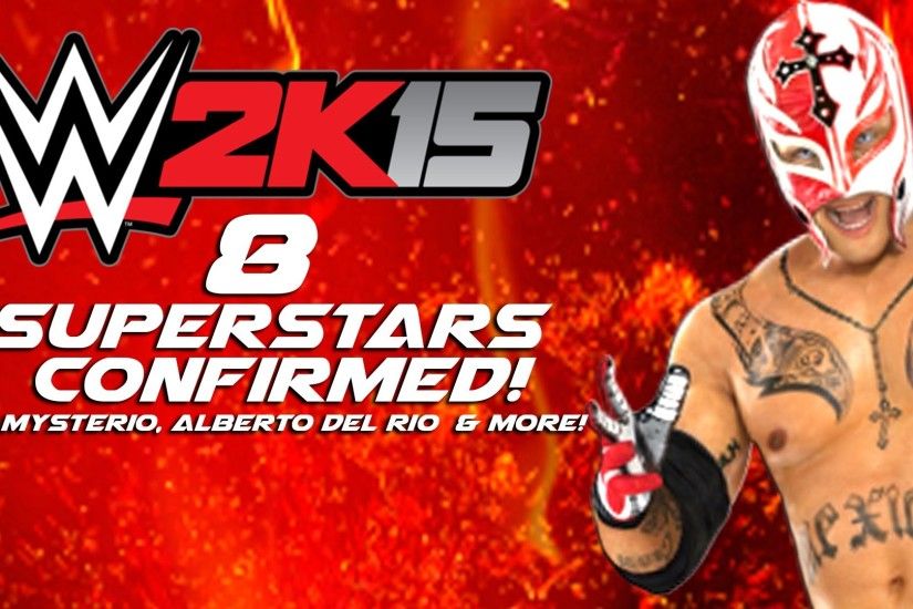 WWE 2K15 Roster! - 8 Superstars Confirmed! Alberto Del Rio, Rey Mysterio &  More!