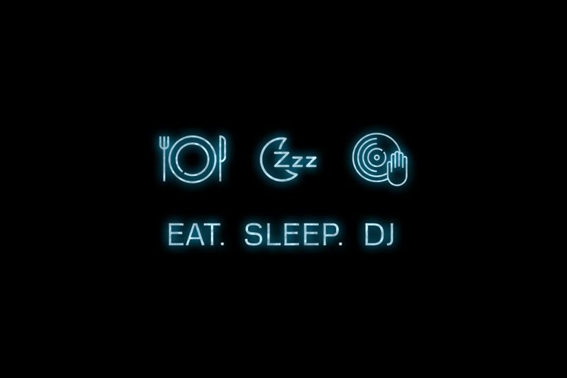 Eat, Sleep, DJ. #djwallpaper #dj #edm #wallpaper