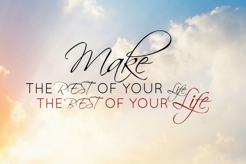 Make the best of your life wallpaper