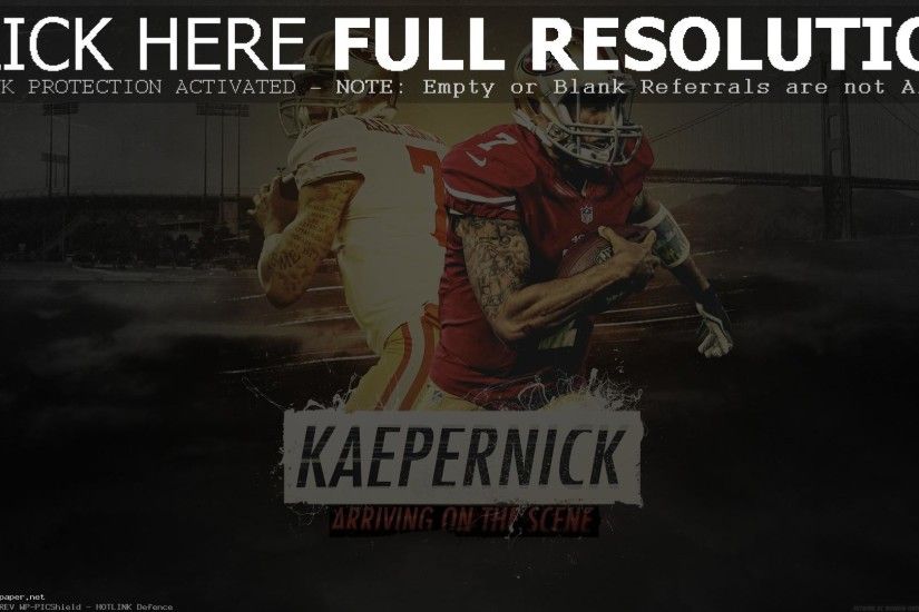 Kaepernick Arriving On The Scene Wallp. Res: 1920x1080 | 1940 Views. San  Francisco 49ers Wallpaper ...
