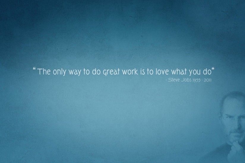 Steve Jobs Motivational Quotes Wallpaper With Best Thoughts On Love Your  Work Motivation Quote Of Photo 4