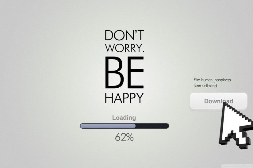 Dont Worry, Be Happy HD Wide Wallpaper for 4K UHD Widescreen desktop &  smartphone
