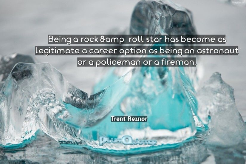 Download Wallpaper with inspirational Quotes- "Being a rock & roll star has  become as
