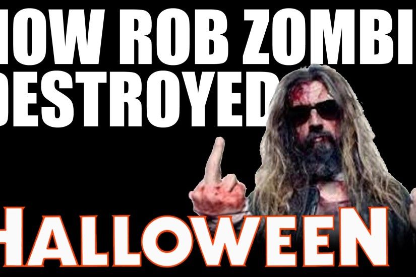 (Documentary) How Rob Zombie Destroyed the Halloween Franchise - YouTube