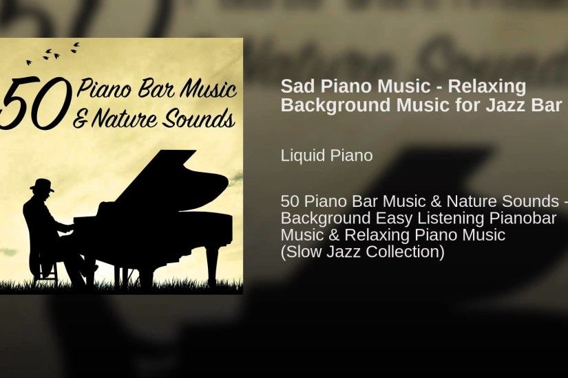 Sad Piano Music - Relaxing Background Music for Jazz Bar