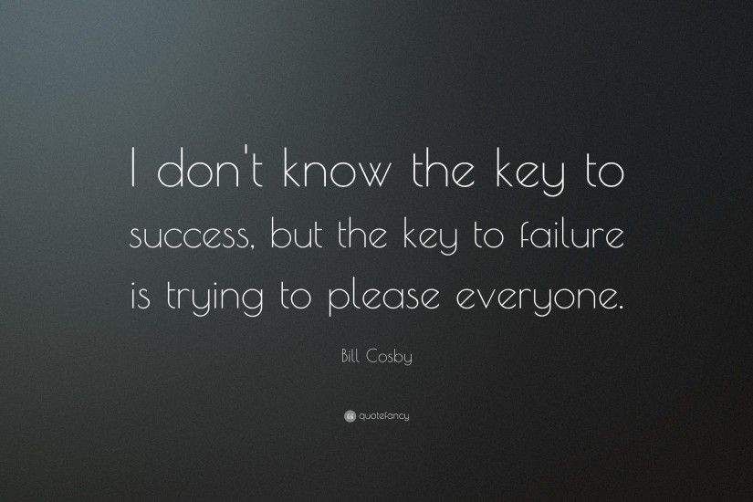 Failure Quotes: “I don't know the key to success, but the