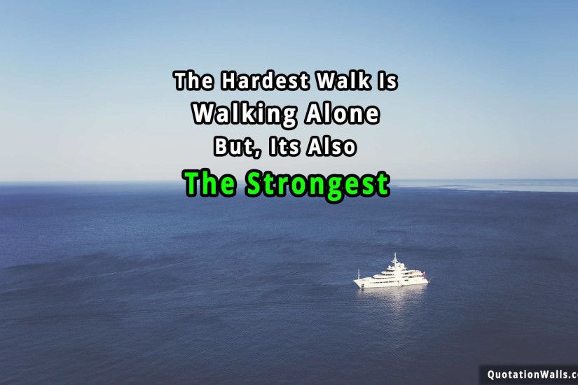 Hardest Walk. Walk, Alone, Thug Life
