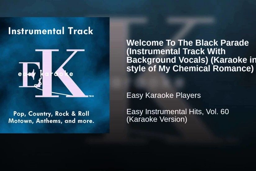 Welcome To The Black Parade (Instrumental Track With Background Vocals)  (Karaoke in the style.
