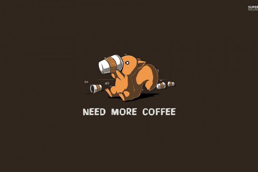 Need more coffee