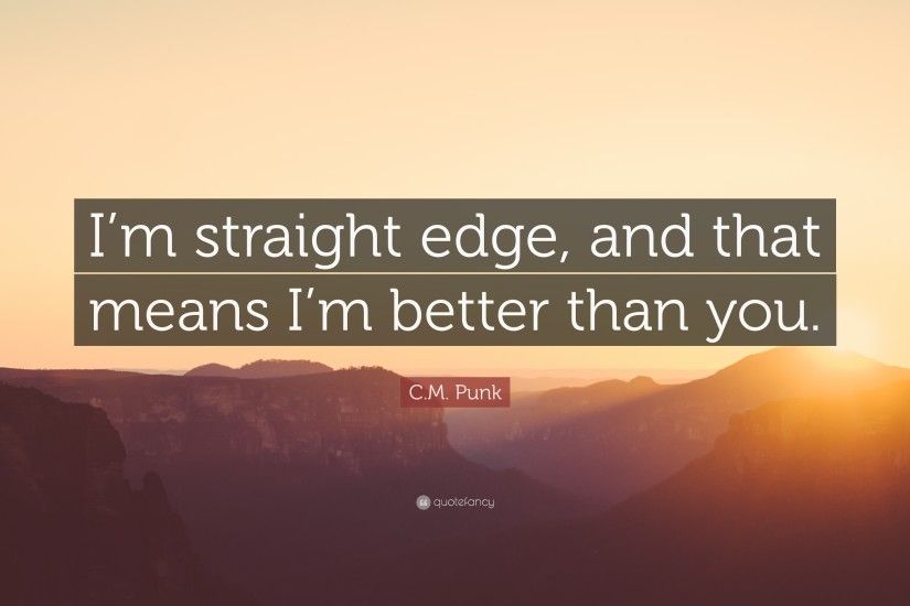 3840x2160 C.M. Punk Quote: “I'm straight edge, and that means I