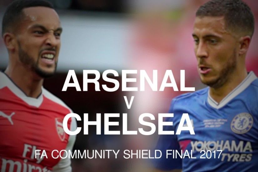 Arsenal vs Chelsea, Community Shield 2017 live: Online score prediction,  team news, line-ups, time, TV channel | London Evening Standard